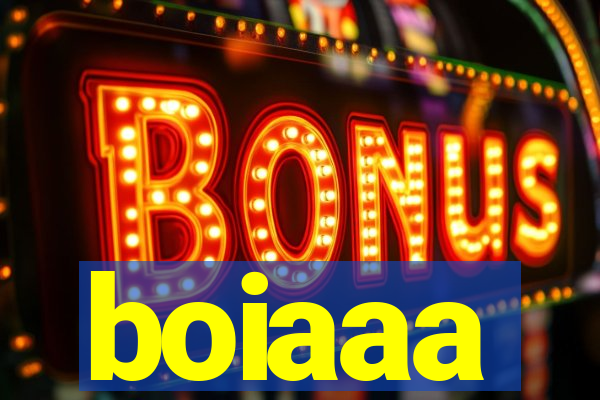 boiaaa