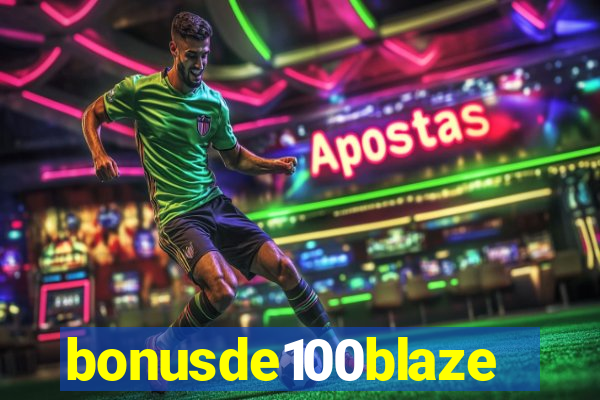 bonusde100blaze