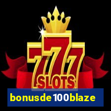 bonusde100blaze