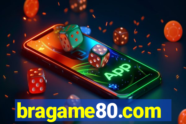 bragame80.com