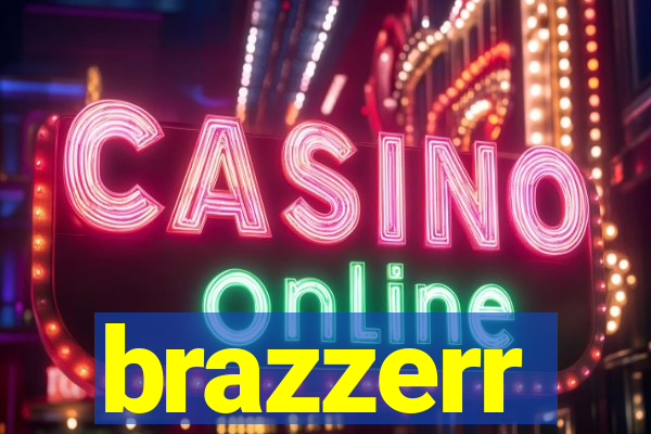 brazzerr