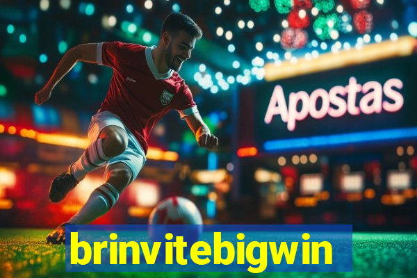 brinvitebigwin