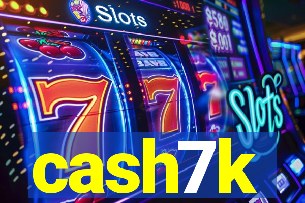 cash7k