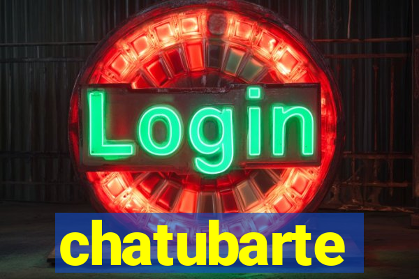 chatubarte