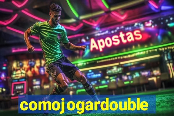 comojogardouble