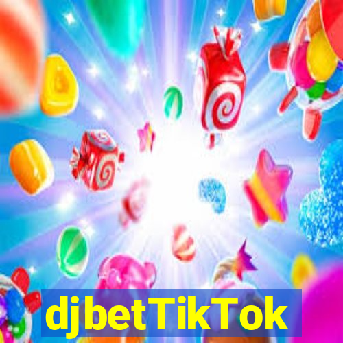 djbetTikTok