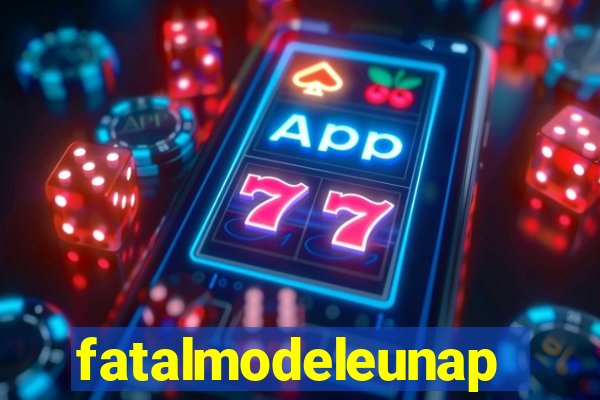 fatalmodeleunapolis
