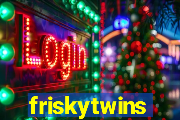 friskytwins