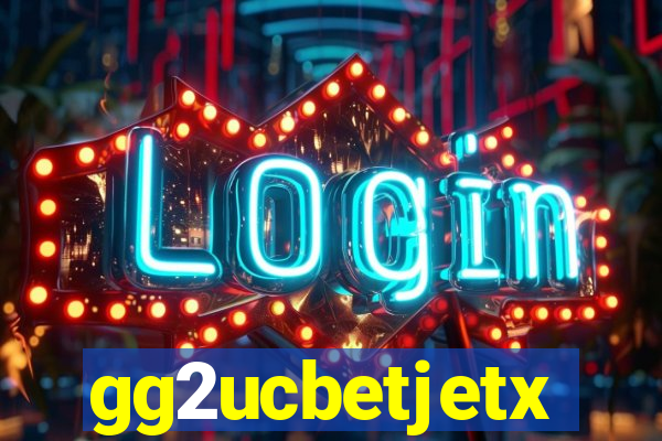 gg2ucbetjetx