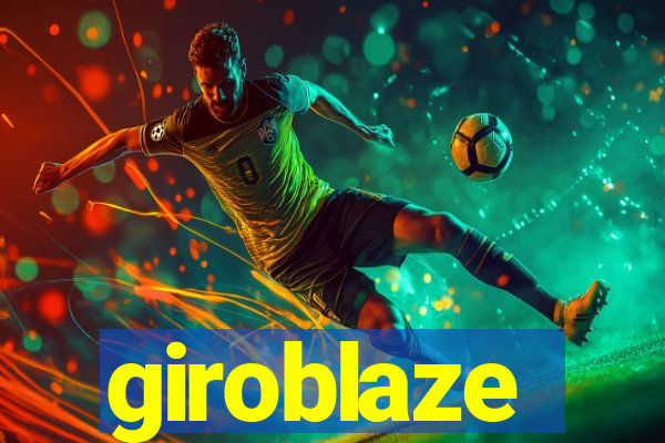 giroblaze