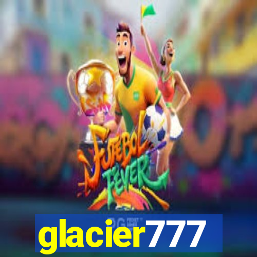 glacier777