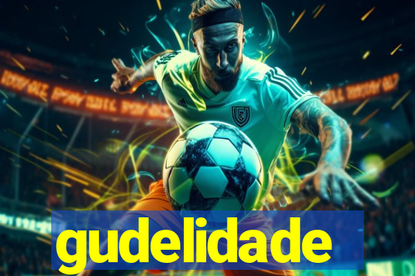 gudelidade