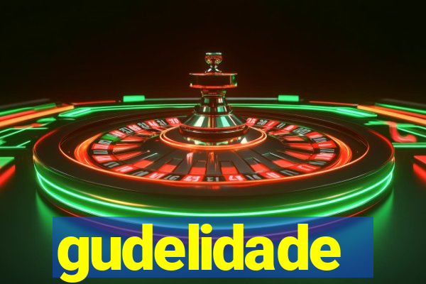 gudelidade