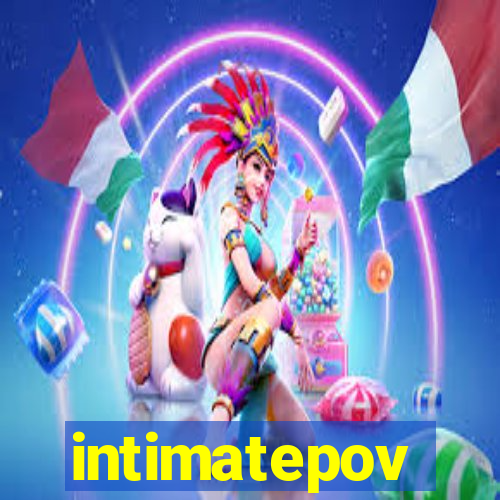 intimatepov