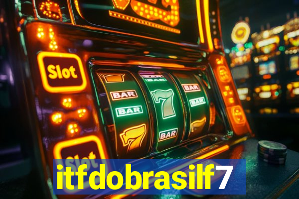 itfdobrasilf7
