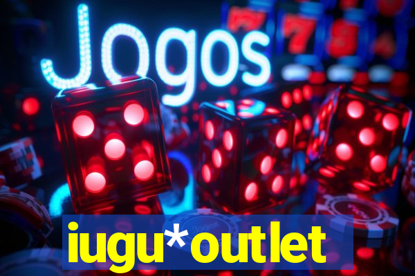 iugu*outlet
