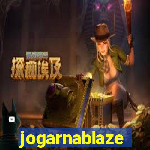 jogarnablaze