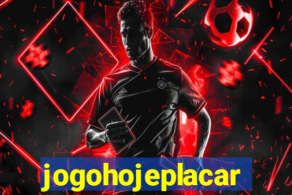 jogohojeplacar