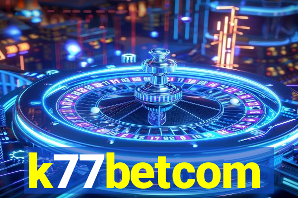 k77betcom