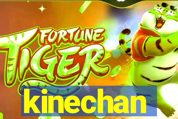 kinechan