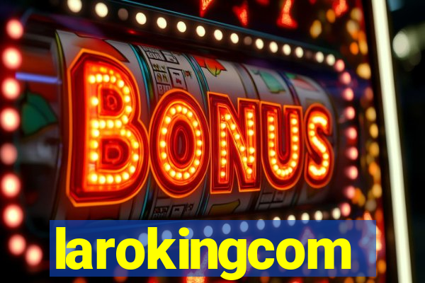 larokingcom