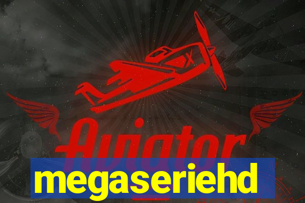 megaseriehd