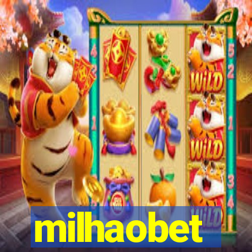 milhaobet