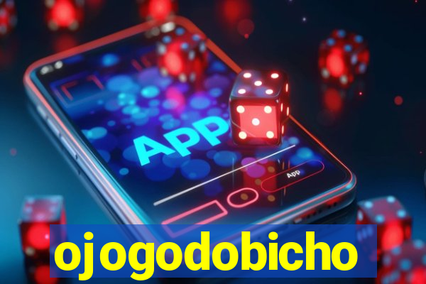 ojogodobicho
