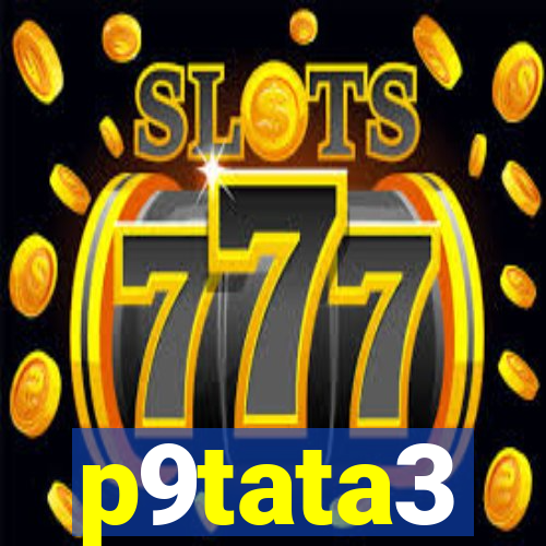 p9tata3