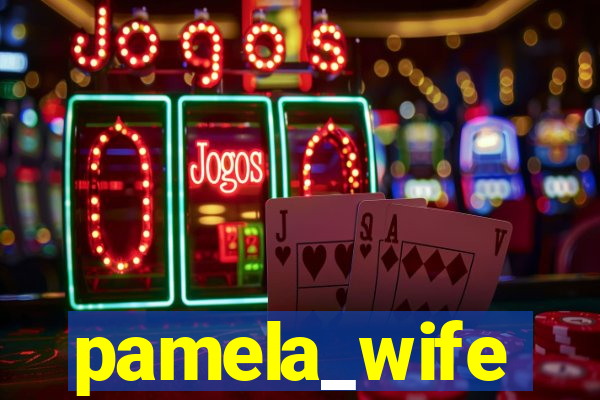 pamela_wife