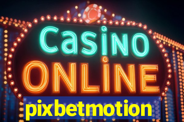 pixbetmotion