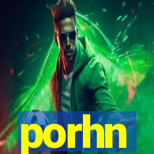 porhn