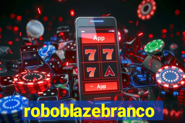 roboblazebranco