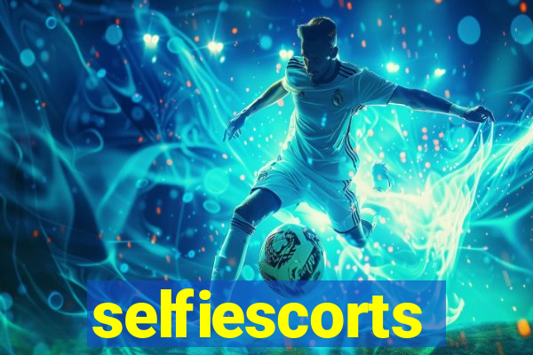 selfiescorts
