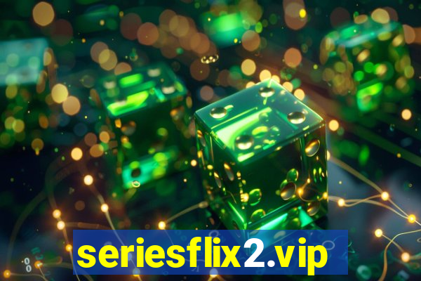 seriesflix2.vip