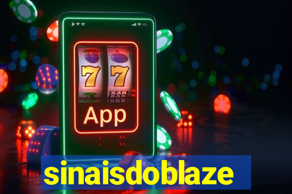 sinaisdoblaze