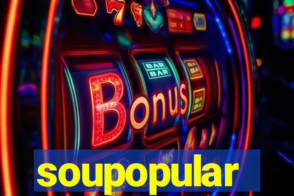 soupopular