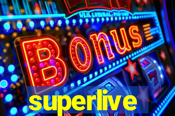 superlive