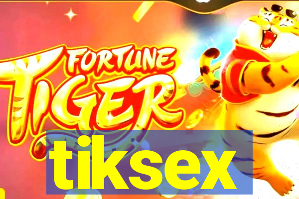 tiksex