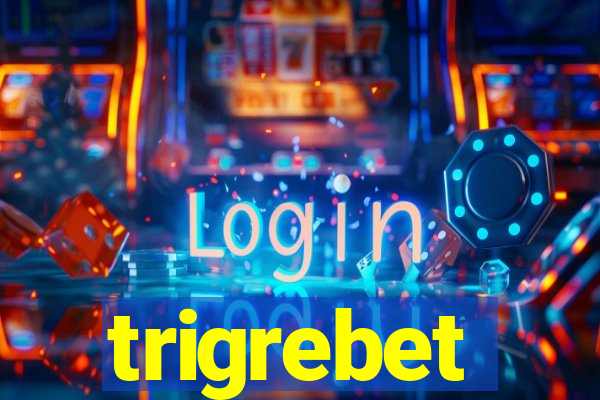 trigrebet