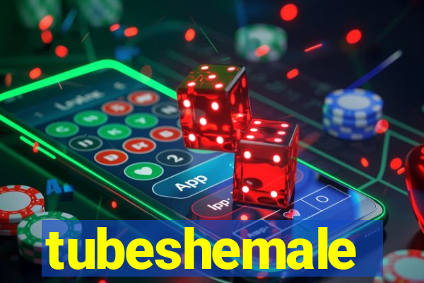 tubeshemale