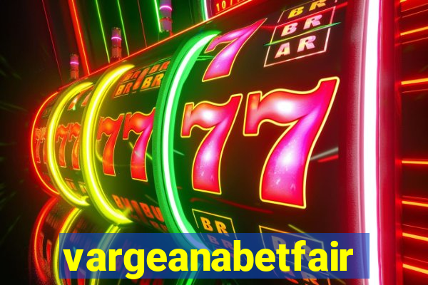 vargeanabetfair