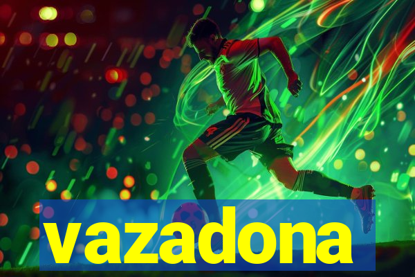 vazadona