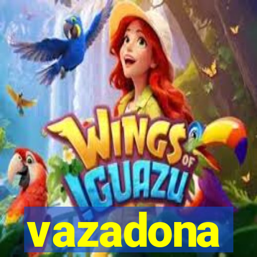vazadona