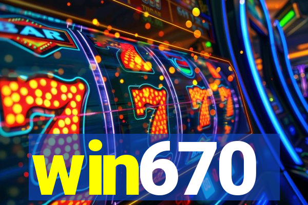 win670