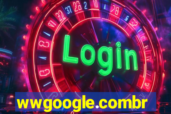 wwgoogle.combr