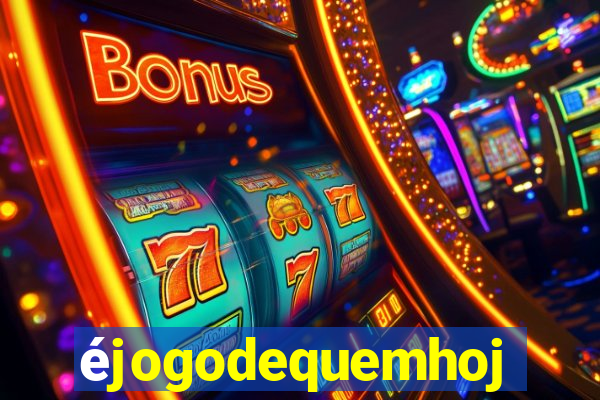 éjogodequemhoje