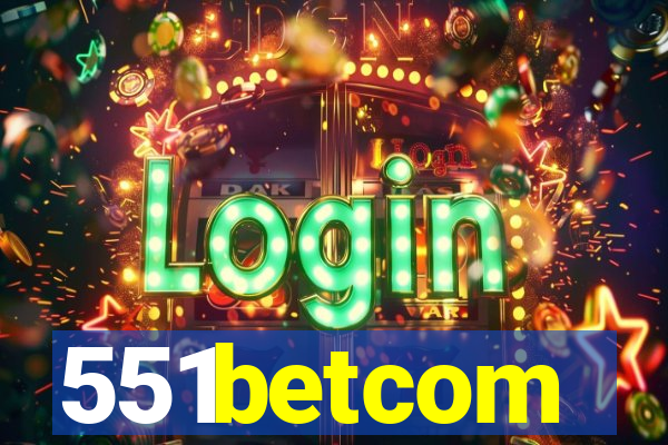 551betcom