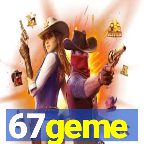 67geme