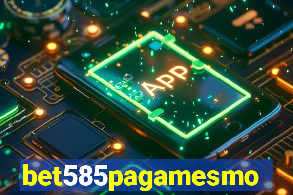 bet585pagamesmo